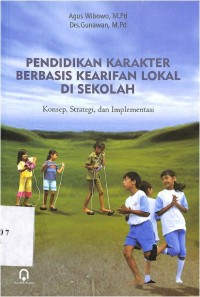 Pendidikan karakter berbasis kearifan lokal di sekolah