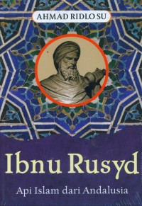 Ibnu Rusyd api islam dari andalusia