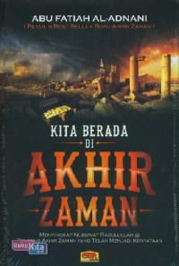 Kita berada di akhir zaman