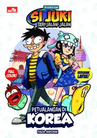 Si Juki Seri Jalan-Jalan: Petualangan di Korea