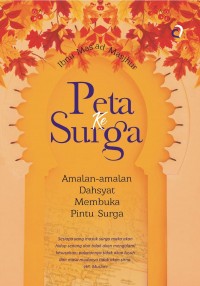 Peta ke surga:amalna-amalan dahsyat membuka pintu surga