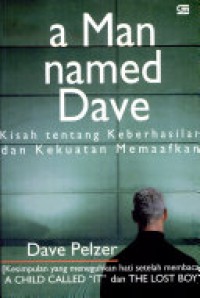 A man named dave: kisah tentang keberhasilan dan kekuatan memaafkan