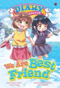 Diary Persahabatan: We Are Best Friend