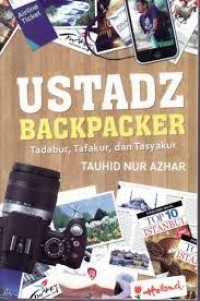 Ustadz Backpacker : Tadabur Tafakur  Tasyakur