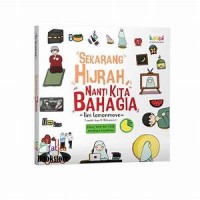 Sekarang hijrah, nanti kita bahagia